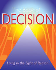 Title: The Book of Decision: Living in the Light of Reason, Author: Arcturus Publishing