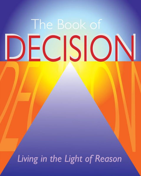 The Book of Decision: Living in the Light of Reason