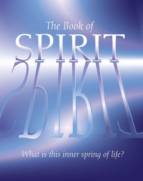 The Book of Spirit: What is this Inner Spring of Life?: What is this ...