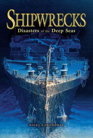 Title: Shipwrecks: Disasters of the Deep Seas, Author: Nigel Cawthorne