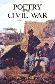 Title: Poetry of the Civil War, Author: John Boyes