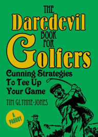 Title: The Daredevil Book for Golfers, Author: Tim Glynne-Jones