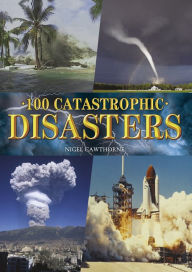 Title: 100 Catastrophic Disasters, Author: Nigel Cawthorne