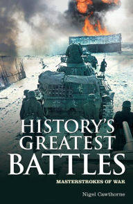 Title: History's Greatest Battles: Masterstrokes of War, Author: Nigel Cawthorne