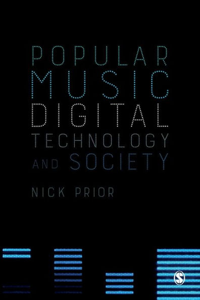 Popular Music, Digital Technology and Society / Edition 1