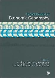 The SAGE Handbook of Economic Geography / Edition 1