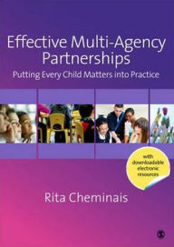 Title: Effective Multi-Agency Partnerships: Putting Every Child Matters into Practice, Author: Rita Cheminais