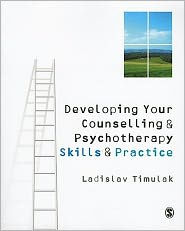 Developing Your Counselling and Psychotherapy Skills and Practice / Edition 1