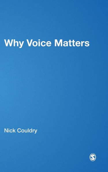 Why Voice Matters: Culture and Politics After Neoliberalism / Edition 1