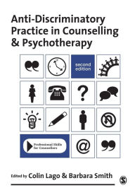 Title: Anti-Discriminatory Practice in Counselling & Psychotherapy / Edition 2, Author: Colin Lago