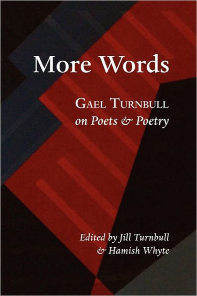 More Words: Gael Turnbull on Poets & Poetry