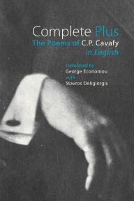 Title: Complete Plus: The Poems of C.P. Cavafy in English, Author: C. P. Cavafy