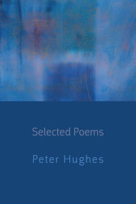 Title: Selected Poems, Author: Peter Hughes
