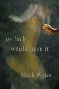 Title: As Luck Would Have It, Author: Mark Weiss