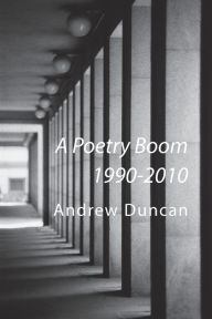 Title: A Poetry Boom 1990-2010, Author: Andrew Duncan