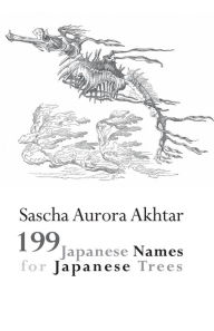 Download free ebook 199 Japanese Names for Japanese Trees by Sascha Aurora Akhtar (English literature) RTF PDF DJVU