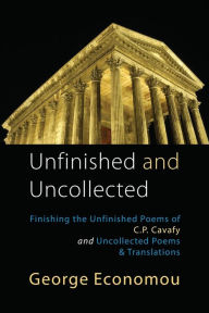 Title: Unfinished and Uncollected, Author: George Economou