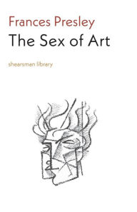 Title: The Sex of Art, Author: Frances Presley