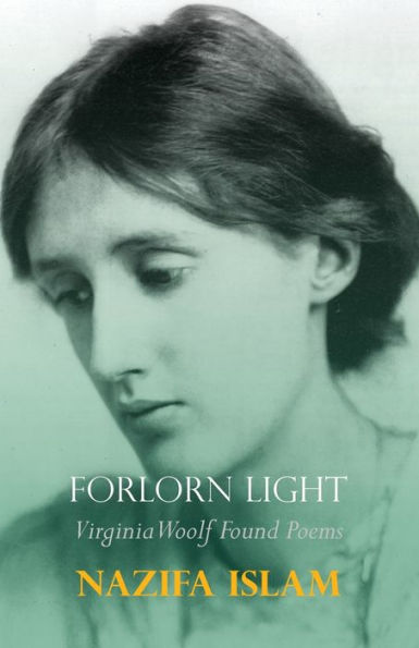 Forlorn Light: Virginia Woolf Found Poems