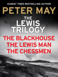 Title: The Lewis Trilogy: The Blackhouse, The Lewis Man and The Chessmen, Author: Peter May