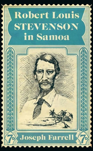 Robert Louis Stevenson in Samoa by Joseph Farrell | eBook | Barnes & Noble®