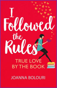 Title: I Followed the Rules: a laugh-out-loud romcom you won't be able to put down!, Author: Joanna Bolouri