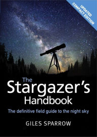 Download books on kindle for ipad The Stargazer's Handbook: An Atlas of the Night Sky 9781848669130