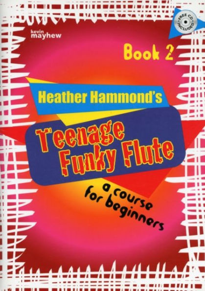 Teenage Funky Flute - Book 2 Student: The Fun Course for Teenage Beginners