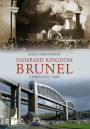 Isambard Kingdom Brunel Through Time