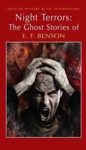 Title: Night Terrors: The Ghost Stories of E.F. Benson, Author: E.F. Benson