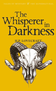 Title: The Whisperer in Darkness: Collected Stories Volume One, Author: H. P. Lovecraft