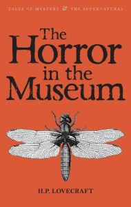 Title: The Horror in the Museum: Collected Short Stories Volume Two, Author: H. P. Lovecraft