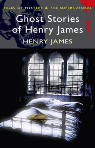 Title: Ghost Stories of Henry James, Author: Henry James