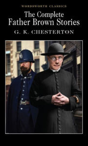 Title: The Complete Father Brown Stories, Author: G. K. Chesterton