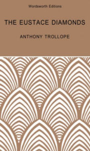 Title: The Eustace Diamonds: A Palliser Novel, Author: Anthony Trollope