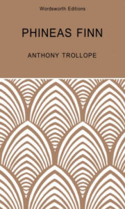 Title: Phineas Finn: A Palliser Novel, Author: Anthony Trollope