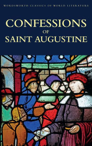 Title: Confessions Of Saint Augustine, Author: Saint Augustine