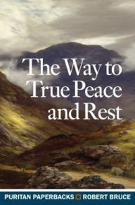 Title: The Way to True Peace and Rest, Author: Robert Bruce