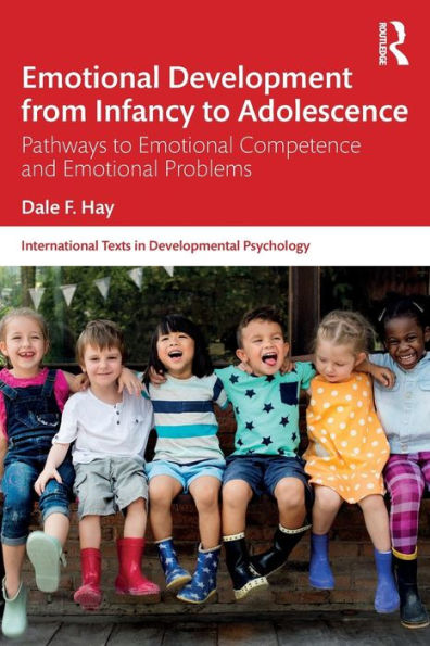 Emotional Development from Infancy to Adolescence: Pathways to Emotional Competence and Emotional Problems / Edition 1