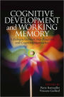 Cognitive Development and Working Memory: A Dialogue between Neo-Piagetian Theories and Cognitive Approaches / Edition 1