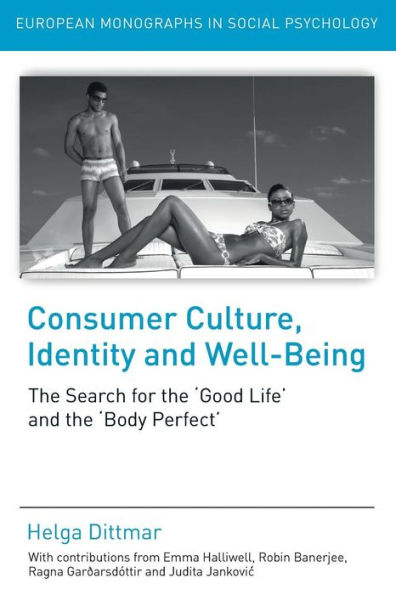 Consumer Culture, Identity and Well-Being: the Search for 'Good Life' 'Body Perfect'
