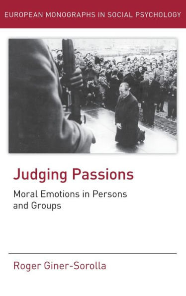 Judging Passions: Moral Emotions Persons and Groups