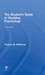 Title: The Student's Guide to Studying Psychology / Edition 4, Author: Thomas M Heffernan