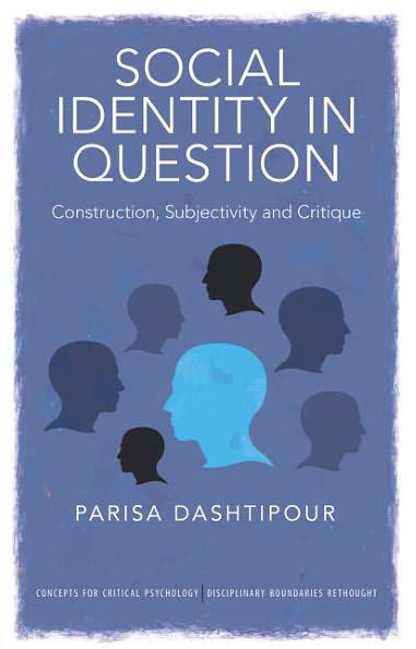 Social Identity in Question: Construction, Subjectivity and Critique / Edition 1