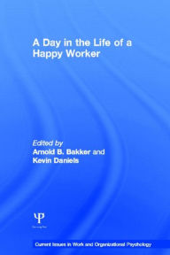 Title: A Day in the Life of a Happy Worker, Author: Arnold Bakker