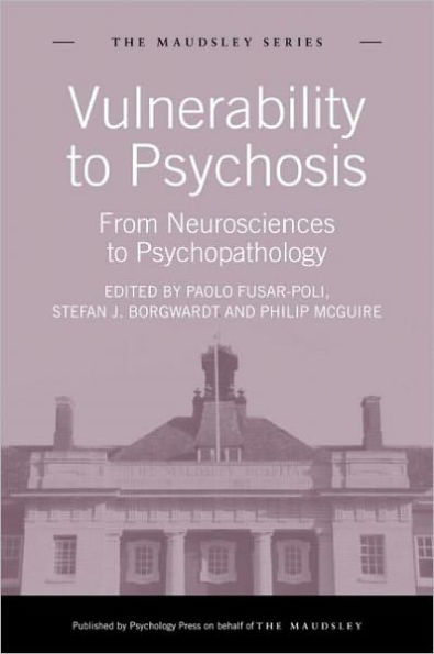 Vulnerability to Psychosis: From Neurosciences Psychopathology