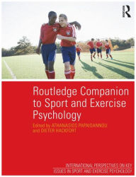 Title: Routledge Companion to Sport and Exercise Psychology: Global perspectives and fundamental concepts / Edition 1, Author: Athanasios Papaioannou