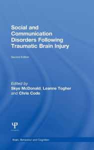 Title: Social and Communication Disorders Following Traumatic Brain Injury / Edition 2, Author: Skye McDonald