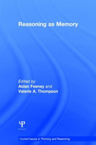 Title: Reasoning as Memory / Edition 1, Author: Aidan Feeney