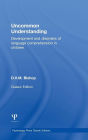 Uncommon Understanding (Classic Edition): Development and disorders of language comprehension in children